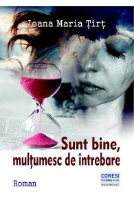 Sunt bine, multumesc de intrebare