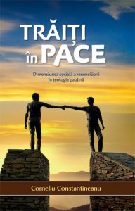 Traiti in pace. Dimensiunea sociala a reconcilierii in teologia paulina