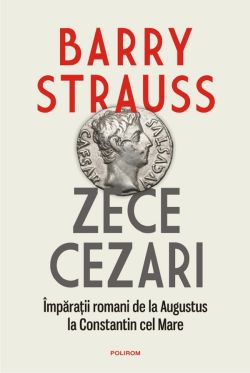 Zece cezari. Imparatii romani