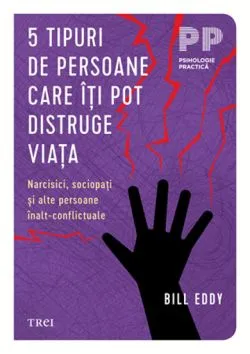 5 tipuri de persoane care iti pot distruge viata de BILL EDDY
