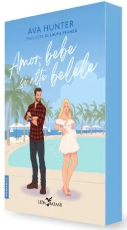 Amor, bebe si alte belele de Ava Hunter