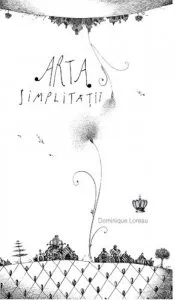 Arta simplitatii de Dominique Loreau