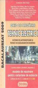 Bacalaureat 2009. Ghid de pregatire tehnic electric I de Nina Ciobanu