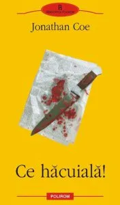 Ce hacuiala! de Jonathan Coe
