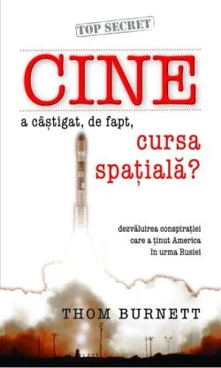 Cine a câștigat, de fapt, cursa spațială? Dezvăluirea conspirației care a ținut America în urma Rusiei de Noam Friedlander