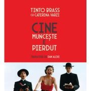 Cine munceste e pierdut