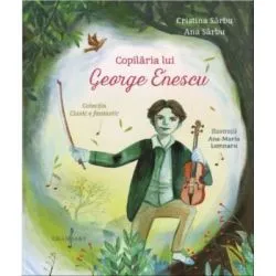 Copilaria lui George Enescu de Ana Sarbu