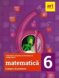 Culegere de probleme pentru Clasa a VI-a. Concursul național de matematică LuminaMath