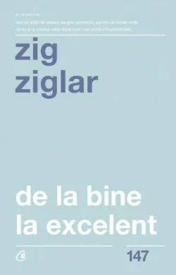 De la bine la excelent de Zig Ziglar