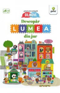 Descopar lumea din jur. Primele mele enciclopedii bilingve