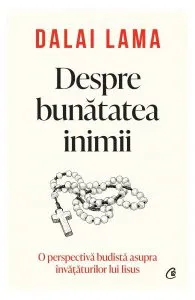 Despre bunătatea inimii de Dalai Lama