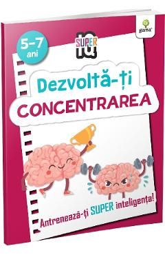 Dezvolta-ti concentrarea 5-7 ani. Super IQ