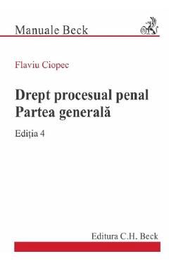 Drept procesual penal. Partea generala Ed.4