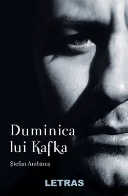 Duminica lui Kafka de Stefan Ambarus