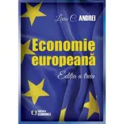 Economie europeana. Editia III de Liviu C. Andrei