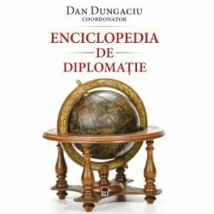 Enciclopedia de diplomatie de Dan Dungaciu