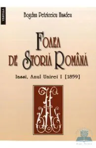 Foaia de istoria romana - Iasi 1859 de Bogdan Petriceicu Hasdeu