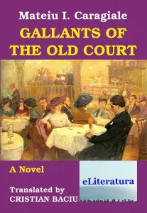 Gallants of the old court de Mateiu I. Caragiale