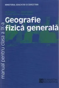 Geografie fizica generala. Manual pentru clasa a IX-a de Silviu Negut