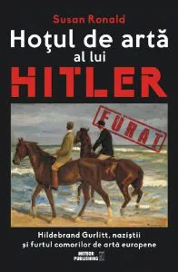 Hotul de arta al lui Hitler de Susan Ronald