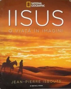 Iisus. O viata in imagini