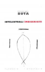 Intelectuali imbisericiti de Mircea Gelu Buta