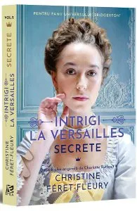 Intrigi la Versailles. Vol.2: Secrete de Christine Feret-Fleury