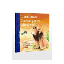 Iti multumesc, Doamne, pentru taticul meu!
