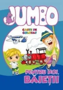 Jumbo - Pentru noi, baietii. Carte de colorat de Roxana Geanta