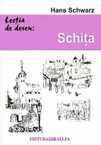 Lectia de desen: Schita de Hans Schwarz