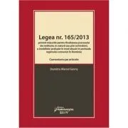 Legea nr. 165-2013. Comentariu pe articole privind masurile pentru finalizarea procesului de restituire, in natura sau prin echivalent, a imobilelor preluate in mod abuziv in perioada regimului comunist in Romania de Marcel Dumitru Gavris