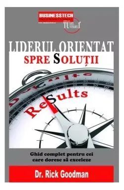 Liderul orientat spre soluții de Rick Goodman
