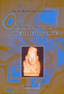 Limbajul Artistic In Poezia Lui Ion Barbu de Steliana Madalina Nicolof Deaconu