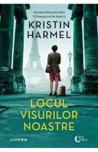 Locul visurilor noastre de Kristin Harmel