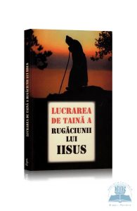 Lucrarea de taina a rugaciunii lui Iisus