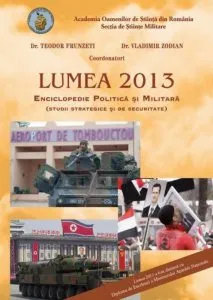 Lumea 2013. Enciclopedie Politica si Militara de Vladimir Zodian