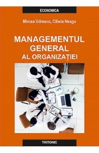 Managementul general al organizatiei de Mircea Udrescu