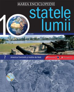Marea Enciclopedie - Statele Lumii Vol. 7 - America Centrala si Indiile de Vest