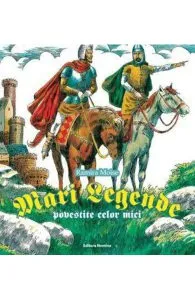 Mari legende povestite celor mici