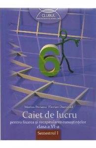 Matematica cls 6 sem 1 Caiet de lucru pentru fixarea si recapitularea cunostintelor