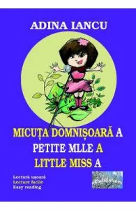 Micuta domnisoara A. Petite Mille A. Little Miss A de Adina Iancu