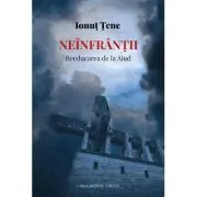 Neinfrantii. Reeducarea de la Aiud de Ionut Tene