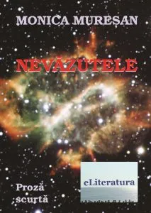 Nevazutele de Monica Muresan