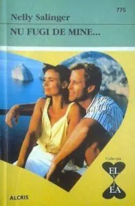 Nu fugi de mine..., 775 de Nelly Salinger