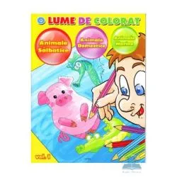 O lume de colorat volumul 1: Animale salbatice, Animale domestice, Animale marine