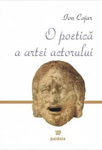 O poetica a artei actorului de Ion Cojar