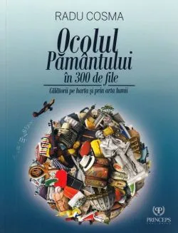 Ocolul Pamantului in 300 de file de Radu Cosma