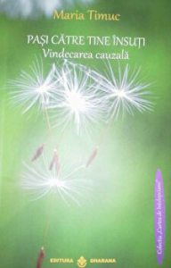 Pasi catre tine insuti. Vindecarea cauzala