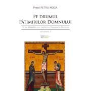 Pe drumul Patimirilor Domnului. De la Sambata lui Lazar la Duminica Invierii