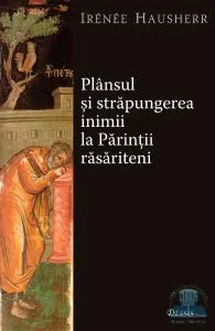 Plansul Si Strapungerea Inimii La Parintii Rasariteni de Irenee Hausherr